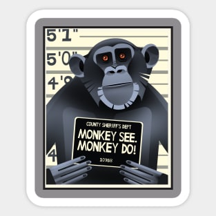 Monkey See! Monkey DO! Sticker